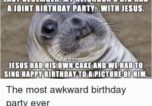 Neighbor Birthday Meme 25 Best Memes About Awkward Birthday Awkward Birthday Memes