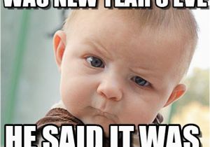 New Years Birthday Meme Everbody Said It Was New Year 39 S Eve On Memegen