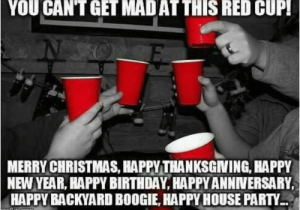 New Years Birthday Meme You Cantget Madat This Red Cupi Merry Christmas