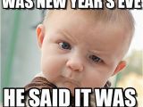 New Years Eve Birthday Meme Everbody Said It Was New Year 39 S Eve On Memegen