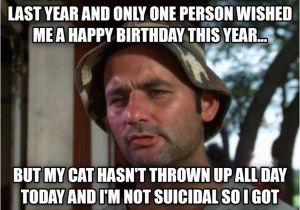 Nice Happy Birthday Memes Livememe Com Bill Murray so I Got that Going for Me