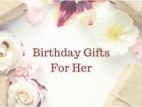 Novelty Birthday Gifts for Her top 20 Birthday Gifts for Girls A Unique Gifting Guide