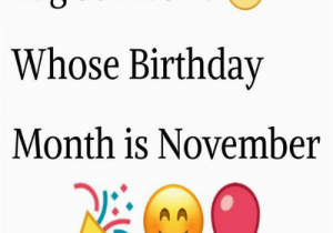 November Birthday Memes Funny Birthday Month Memes Of 2017 On Sizzle Its My