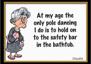Old Age Birthday Meme Pole Dancer Jokes Old Age Jokes or Humour for the