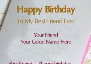 Online Birthday Cards for Best Friend Add Name Text On Best Friend Happy Birthday Card Image