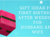 Online Birthday Gifts for Husband Best Gift Ideas for Your Husband Wife S First Birthday
