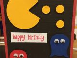 Pac Man Birthday Card Another Copy From A Pinterest Idea Pac Man Card Cumple