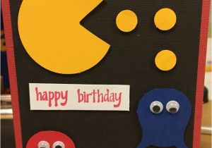 Pac Man Birthday Card Another Copy From A Pinterest Idea Pac Man Card Cumple