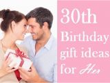 Perfect 30th Birthday Gift for Her Here are some Perfect 30th Birthday Gift Ideas for Her