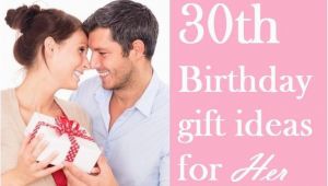 Perfect 30th Birthday Gift for Her Here are some Perfect 30th Birthday Gift Ideas for Her