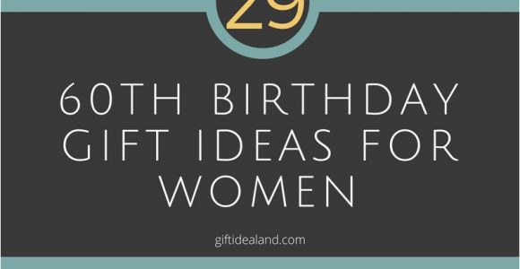 Perfect Birthday Gifts for Her 29 Great 60th Birthday Gift Ideas for Her Womens Sixtieth