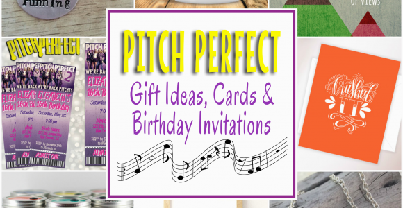 Perfect Birthday Present for Him Pitch Perfect Gifts Cards and Birthday Party Invitations
