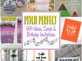 Perfect Gift for A Girl On Her Birthday Pitch Perfect Gifts Cards and Birthday Party Invitations