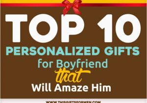 Personal Birthday Gifts for Boyfriend top 10 Personalized Gifts for Boyfriend that Will Amaze Him