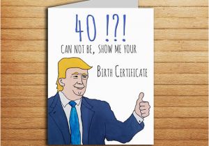 Personalised 40th Birthday Presents for Him 40th Birthday Card Donald Trump Card Birthday Gift for Him or