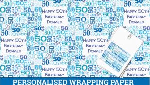 Personalised 50th Birthday Gifts for Him Uk Personalised Happy 50th Birthday Wrapping Paper Male