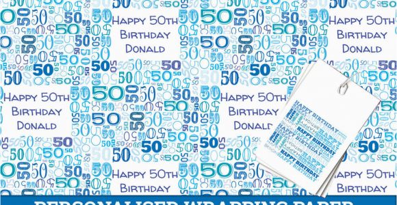 Personalised 50th Birthday Gifts for Him Uk Personalised Happy 50th Birthday Wrapping Paper Male