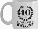 Personalized 40th Birthday Gifts for Him 40th Birthday Gift for Him 40 Years Of Being Awesome Mug