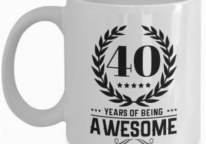 Personalized 40th Birthday Gifts for Him 40th Birthday Gift for Him 40 Years Of Being Awesome Mug