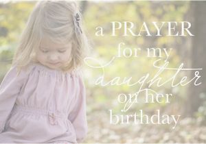 Prayer for Birthday Girl A Prayer for My Daughter On Her Birthday Faith Composition