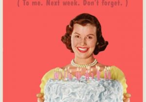 Pretty Birthday Memes Retro Women Meme Birthdays Happy Birthday to Me Vintage