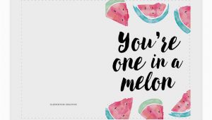 Print Off Birthday Cards Free You 39 Re One In A Melon Printable Birthday Card