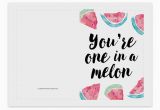 Print Out A Birthday Card You 39 Re One In A Melon Printable Birthday Card