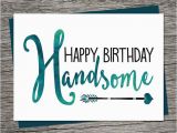 Printable Birthday Cards for Husband Birthday Card Happy Birthday Handsome Printable Card