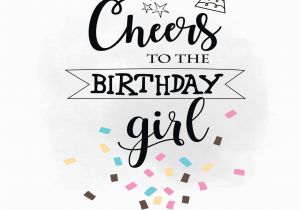 Quotes About Birthday Girl Cheers to Birthday Girl Svg Clipart Birthday Quote