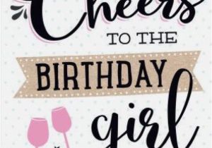 Quotes About Birthday Girl Cheers to the Birthday Girl Happy Birthday Pinterest