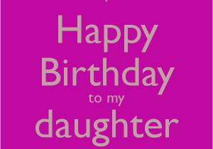 Quotes About Happy Birthday to My Daughter Happy Birthday to My Daughter Quotes Quotesgram