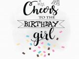 Quotes for A Birthday Girl Cheers to Birthday Girl Svg Clipart Birthday Quote