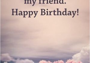 Quotes Of Happy Birthday to A Best Friend Happy Birthday Picture Quotes for Friends