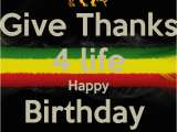 Rasta Happy Birthday Quotes Give Thanks 4 Life Happy Birthday Rasta Poster Frank