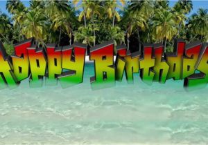Rasta Happy Birthday Quotes Reggae Paradise Happy Birthday Youtube