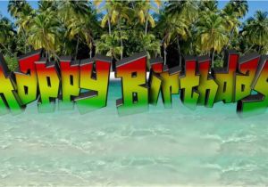 Rasta Happy Birthday Quotes Reggae Paradise Happy Birthday Youtube