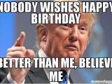 Raunchy Birthday Memes Nobody Wishes Happy Birthday Better Than Me Believe Me