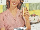 Retro Birthday Meme Ann Tainter Kitchen Scenes Candles Wouldn T Be the