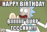 Rick and Morty Happy Birthday Meme Happy Birthday Biiiiiiii Burp Tccchhh Rick and