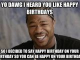 Ridiculous Birthday Memes Its My Birthday today Wish Me with A Dirty Joke or Line