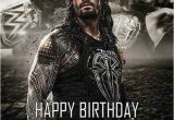 Roman Reigns Birthday Card Roman Reigns 39 S Birthday Celebration Happybday to