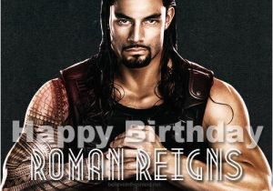 Roman Reigns Birthday Card Roman Reigns 39 S Birthday Celebration Happybday to
