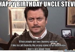 Ron Swanson Birthday Memes Happy Birthday Uncle Steve Ron Swanson Wrong Name Meme