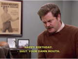 Ron Swanson Birthday Memes Ron Swanson Appreciation society Happy Birthday From Ron