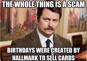 Ron Swanson Birthday Memes Ron Swanson On Birthdays Memes Quickmeme