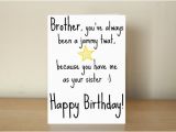 Rude Brother Birthday Cards Happy Birthday Brother Card You 39 Re A Jammy Twat because