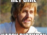 Ryan Gosling Birthday Memes Happy Birthday Girl Memes Wishesgreeting
