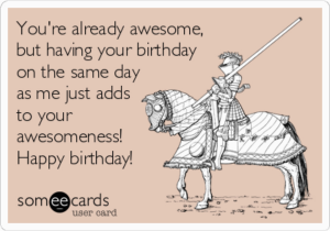 Same Day Birthday Cards You 39 Re Already Awesome but Having Your Birthday On the