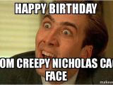 Sarcastic Birthday Memes Happy Birthday From Creepy Nicholas Cage Face Sarcastic