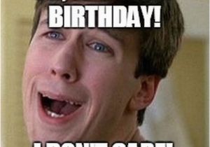 Sarcastic Happy Birthday Meme 40 Best Funny and Sarcastic Happy Birthday Memes the